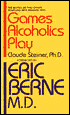 Cover of Games Alcoholics Play: The Analysis of Life Scripts